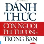 Đánh Thức Con Người Phi Thường Trong Bạn