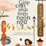 Giúp Con Phát Triển Ngôn Ngữ