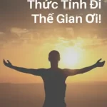 Thức Tỉnh Đi Thế Gian Ơi